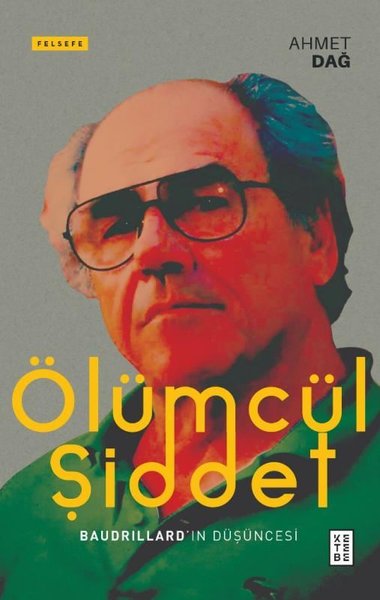 Ölümcül Şiddet - Baudrillardın Düşüncesi