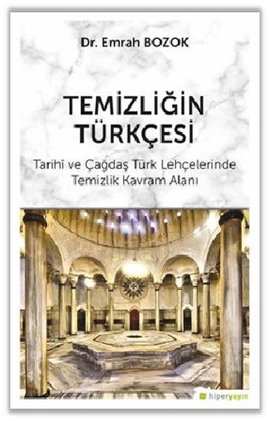 Temizliğin Türkçesi Tarihi ve Çağdaş Türk Lehçe...