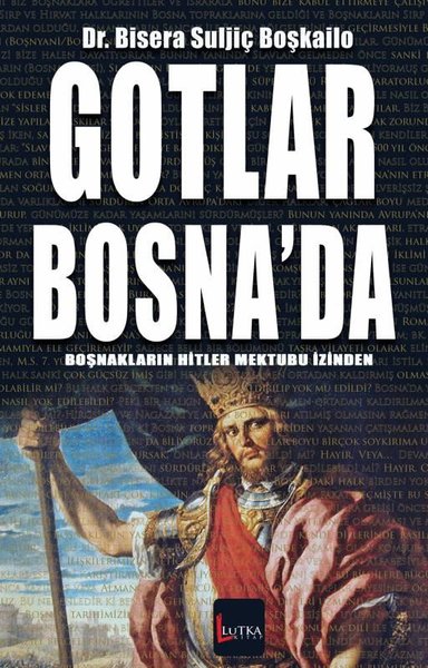 Gotlar Bosna'da - Boşnakların Hitler Mektubu İzinden