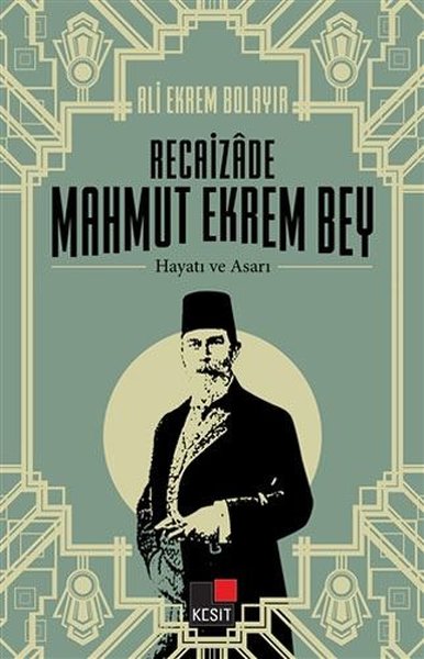 Recaizade Mahmut Ekrem Bey - Hayatı ve Asarı