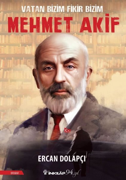 Vatan Bizim Fikir Bizim: Mehmet Akif