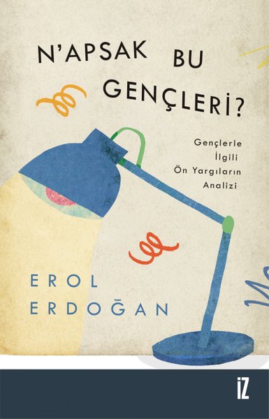 Napsak Bu Gençleri? - Gençlerle İlgili Ön Yargıların Analizi