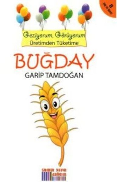 Buğday - Geziyorum Görüyorum Üretimden Tüketime