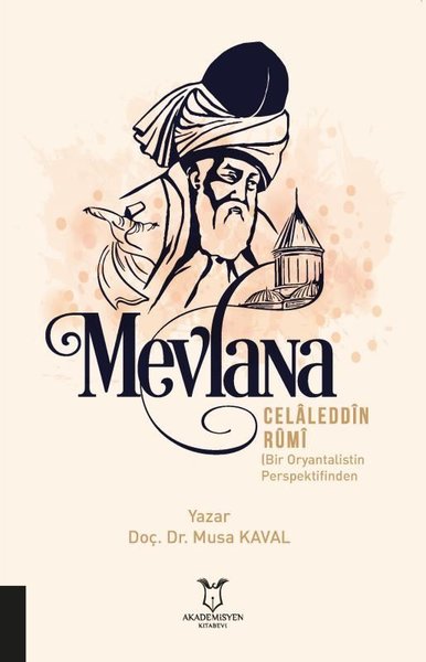Mevlana Celaleddin Rumi - Bir Oryantalistin Per...