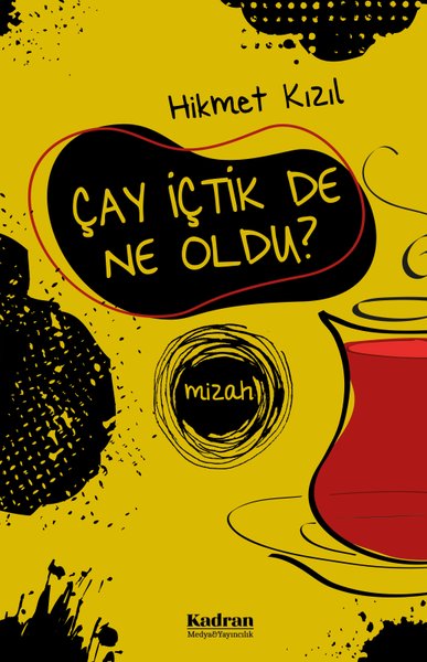 Çay İçtik De Ne Oldu