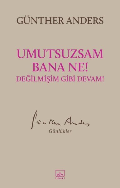 Umutsuzsam Bana Ne! Değilmişim Gibi Devam!