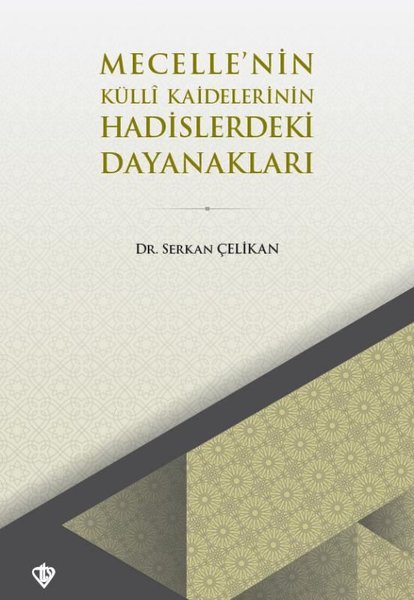 Mecelle'nin Külli Kaidelerinin Hadislerdeki Dayanakları