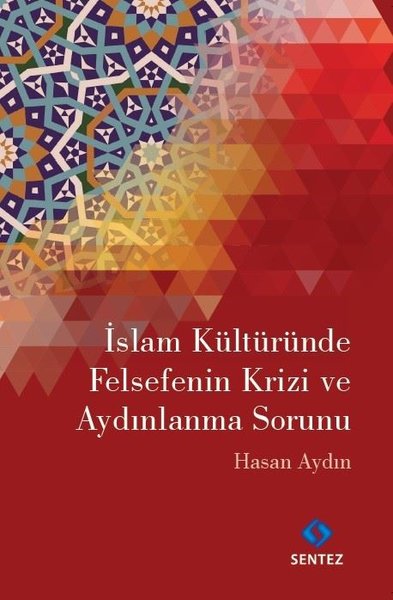 İslam Kültüründe Felsefenin Krizi ve Aydınlanma...