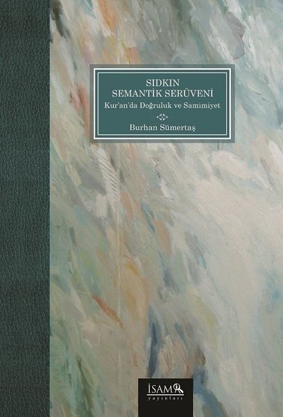 Sıdkın Semantik Serüveni Kuranda Doğruluk ve Sa...