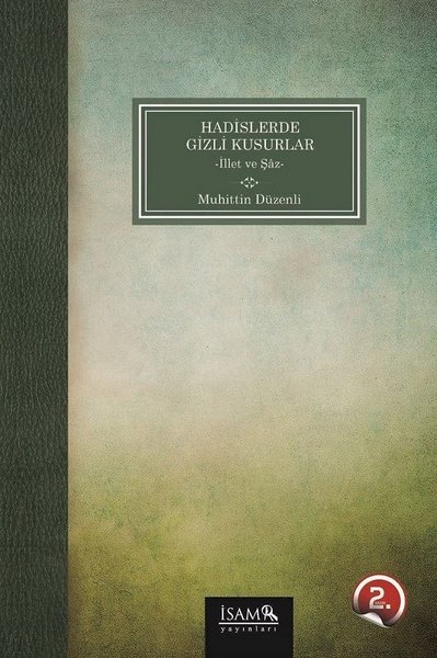 Hadislerde Gizli Kusurlar İllet ve Şaz