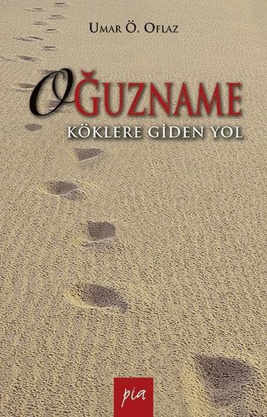 Oğuzname - Köklere Giden Yol