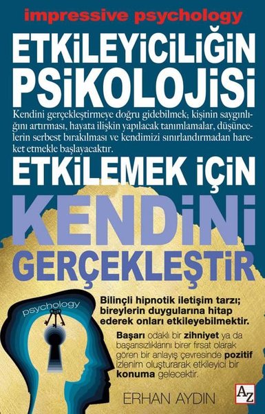 Etkileyiciliğin Psikolojisi Etkilemek İçin Kendini Gerçekleştir