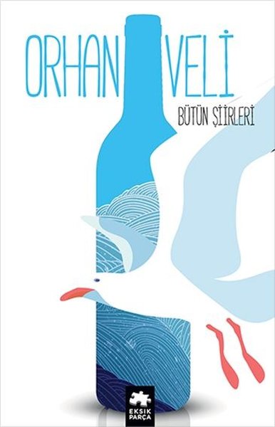 Orhan Veli - Bütün Şiirleri