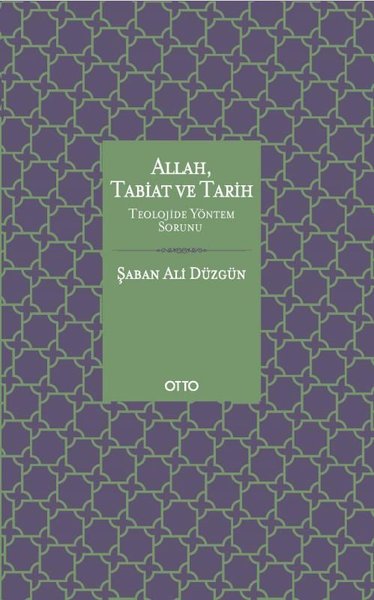 Allah Tabiat ve Tarih - Teolojide Yöntem Sorunu