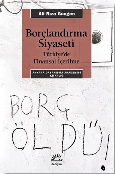 Borçlandırma Siyaseti - Türkiyede Finansal İçer...