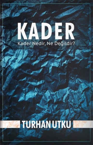 Kader: Kader Nedir - Ne Değildir?