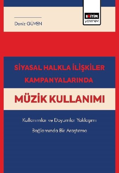 Siyasal Halkla İlişkiler Kampanyalarında Müzik Kullanımı Kullanımlar ve Doyumlar Yaklaşımı Bağlamınd