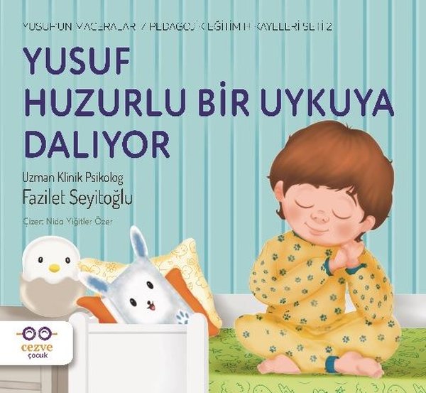 Yusuf Huzurlu Bir Uykuya Dalıyor: Yusufun Maceraları - Pedagojik Eğitim Hikayeleri Seti 2