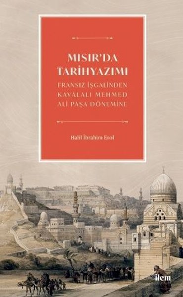 Mısır'da Tarihyazımı - Fransız İşgalinden Kaval...