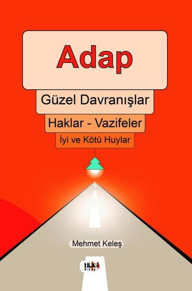 Adap: Güzel Davranışlar - Haklar - Vazifeler - ...