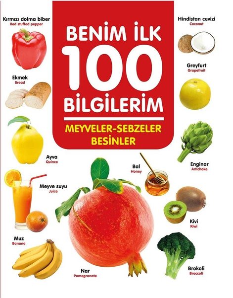 Meyveler-Sebzeler-Besinler - Benim İlk 100 Bilgilerim (Kolektif ...