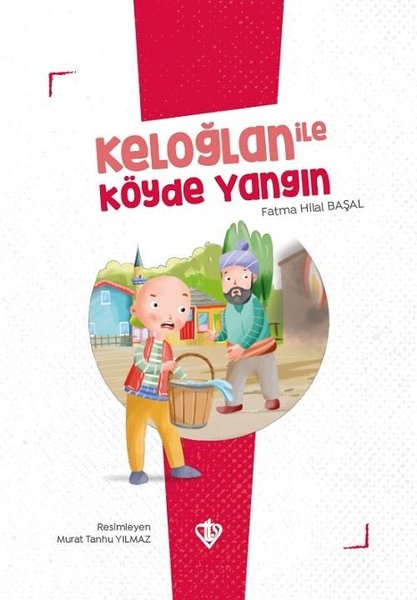 Keloğlan ile Köyde Yangın - Keloğlan Masalları Serisi