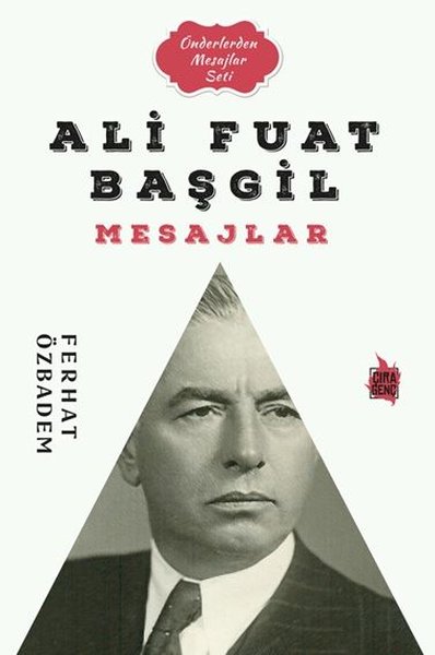 Ali Fuat Başgil Mesajlar - Önderlerden Mesajlar Seti