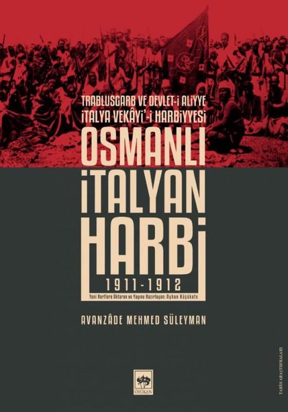 Osmanlı İtalyan Harbi: 1911 - 1912 - Trablusgar...