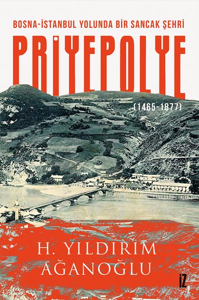 Bosna - İstanbul Yolunda Bir Sancak Şehri: Priyepolye 1465 - 1877