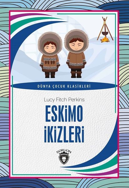 Eskimo İkizleri - Dünya Çocuk Klasikleri