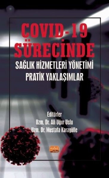 Covid-19 Sürecinde Sağlık Hizmetleri Yönetimi P...