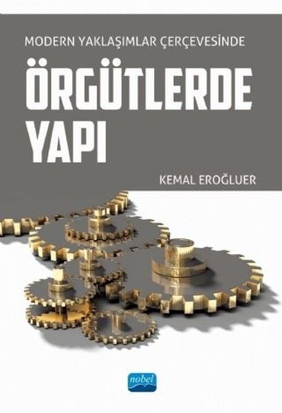 Modern Yaklaşımlar Çerçevesinde Örgütlerde Yapı