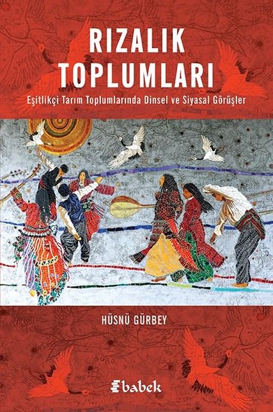 Rızalık Toplumları - Eşitlikçi Tarım Toplumlarında Dinsel ve Siyasal Görüşler