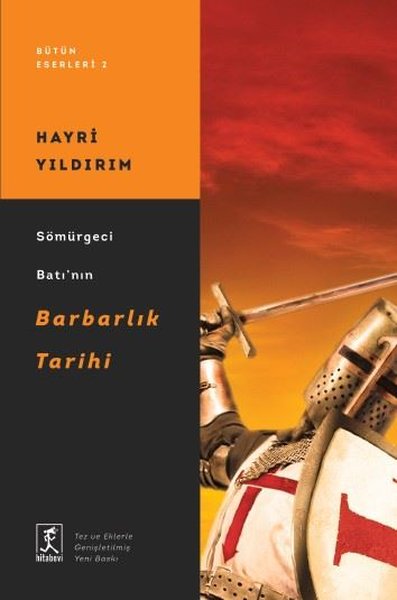 Sömürgeci Batı'nın Barbarlık Tarihi - Bütün Eserleri 2