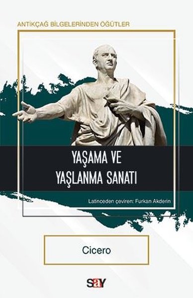 Yaşama ve Yaşlanma Sanatı - Antikçağ  Bilgelerinden Öğütler