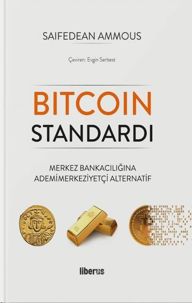 Bitcoin Standardı - Merkez Bankacılığına Ademimerkeziyetçi Alternatif