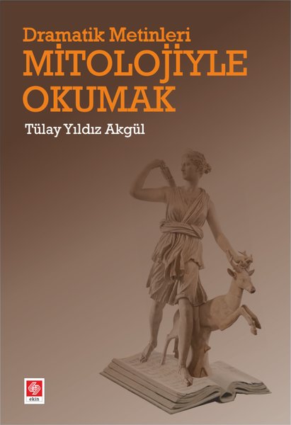 Dramatik Metinleri Mitolojiyle Okumak