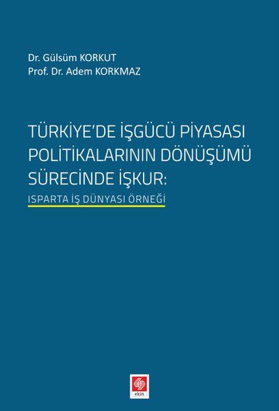 Türkiye'de İşgücü Piyasası Politikalarının Dönüşümü