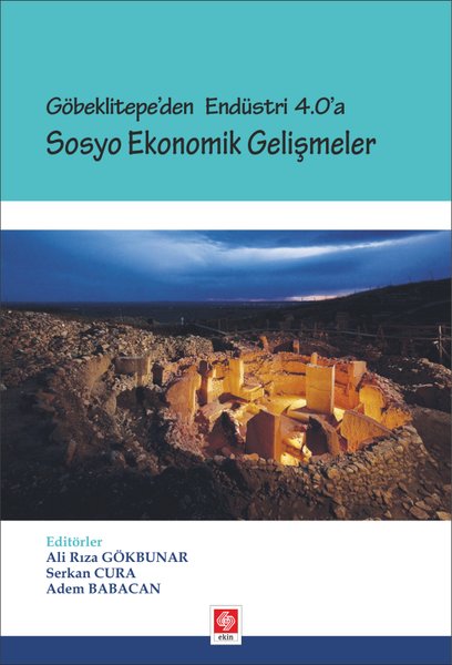 Göbeklitepe'den Endüstri 4.0'a Sosyo Ekonomik Gelişmeler