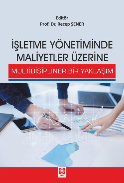 İşletme Yönetiminde Maliyetler Üzerine Multidisipliner Bir Yaklaşım