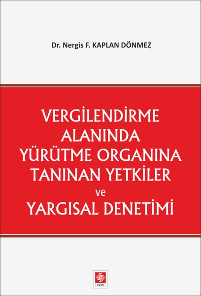 Vergilendirme Alanında Yürütme Organına Tanınan...