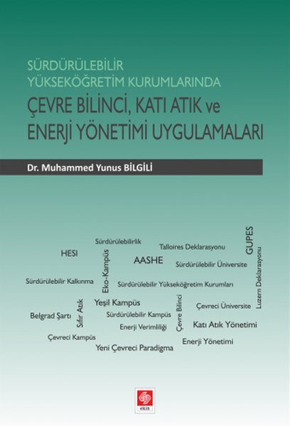 Sürdürülebilir Yüksek Öğretim Kurumlarında Çevre Bilinci Katı Atık ve Enerji Yönetimi Uygulamaları