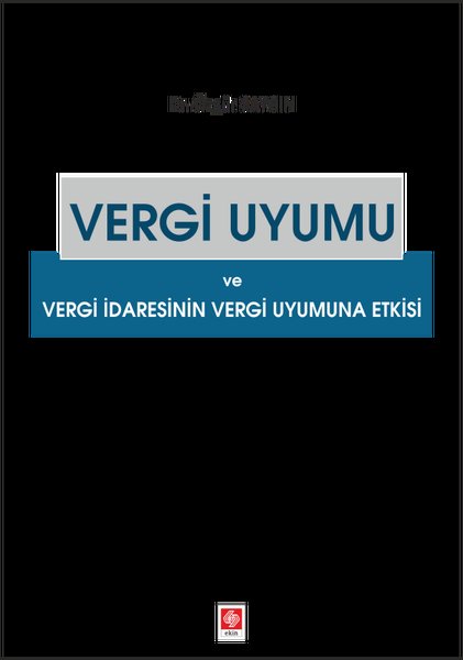 Vergi Uyumu ve Vergi İdaresinin Vergi Uyumuna Etki