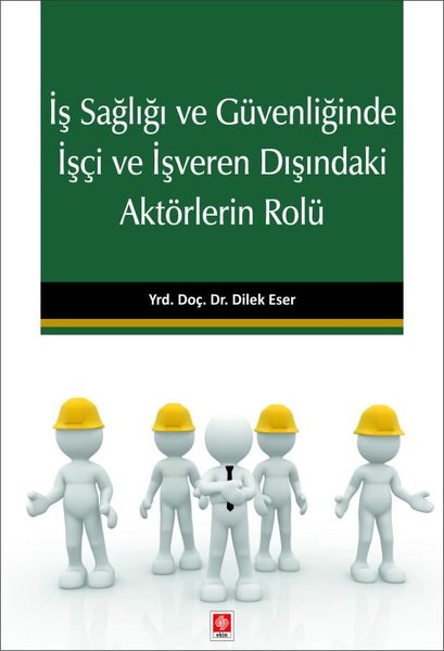 İş Sağlığı ve Güvenliğinde İşçi ve İşveren Dışındaki Aktörlerin Rolü