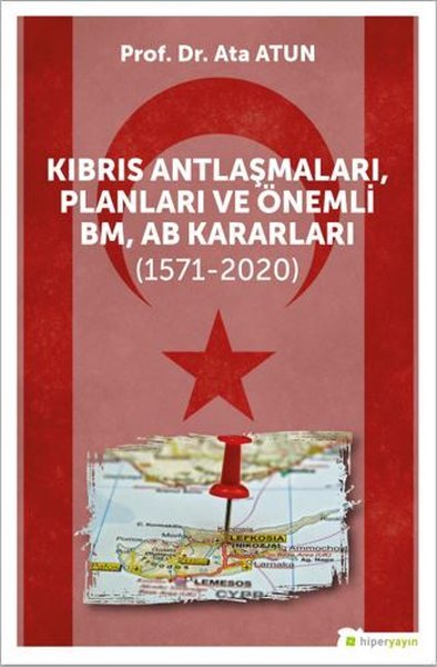 Kıbrıs Antlaşmaları - Planları ve Önemli BM - AB Kararları 1571 - 2020