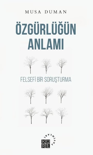 Özgürlüğün Anlamı - Felsefi Bir Soruşturma