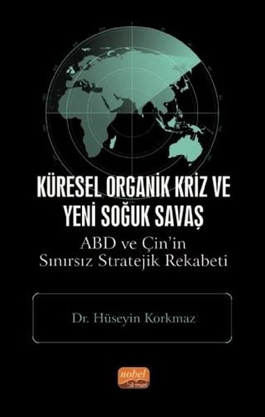 Küresel Organik Kriz ve Yeni Soğuk Savaş - ABD ve Çin'in Sınırsız Stratejik Rekabeti