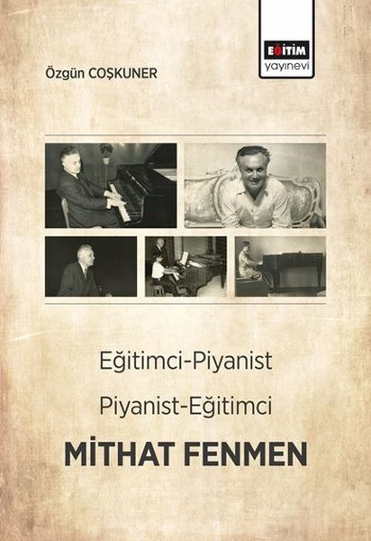 Eğitimci - Piyanist - Piyanist -  Eğitimci Mithat Fenmen
