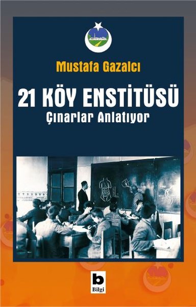 21 Köy Enstitüsü - Çınarlar Anlatıyor