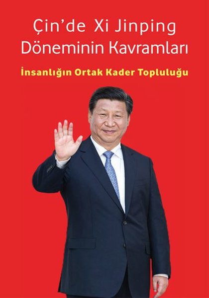 Çinde Xi Jinping Döneminin Kavramları - İnsanlığın Ortak Kader Topluluğu